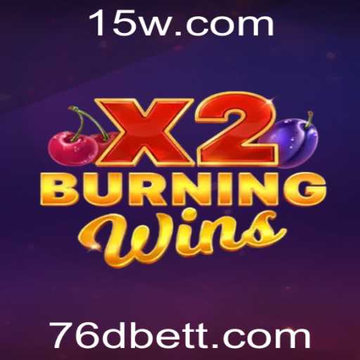 Descubra o Fascinante Mundo de BurningWinsX2 com 76dbet